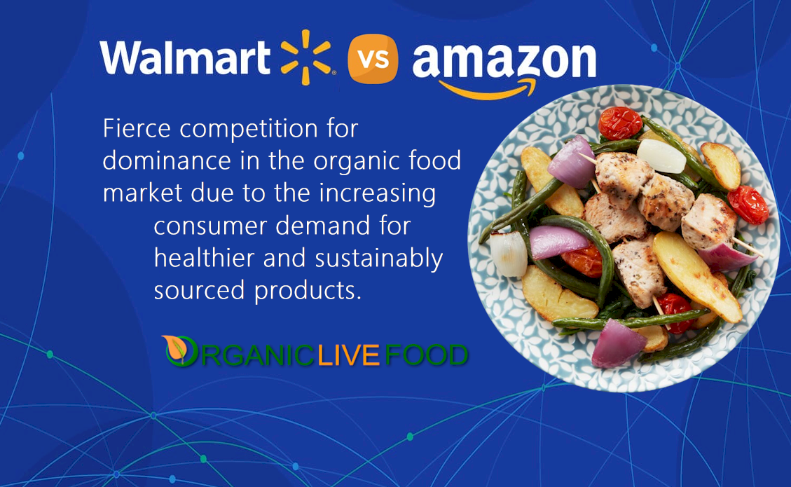 Walmart verses Amazon organic food retail ecommerce strategy